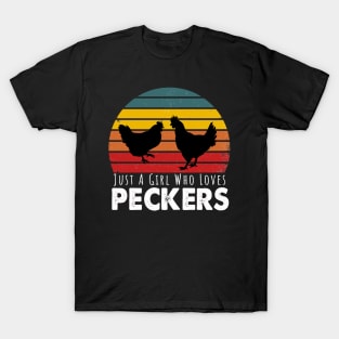 Just a girl who loves peckers T-Shirt